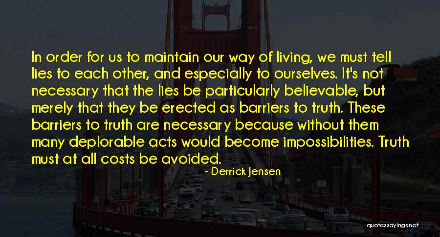 Tell Them The Truth Quotes By Derrick Jensen Tell Them The Truth Quotes By Derrick Jensen