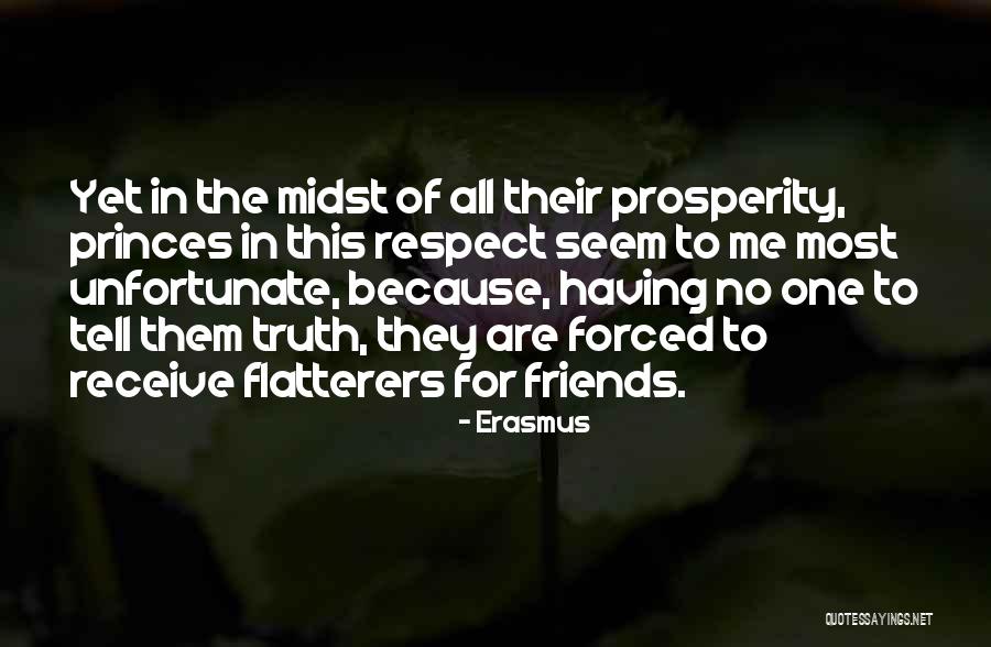 Tell Them The Truth Quotes By Erasmus Tell Them The Truth Quotes By Erasmus