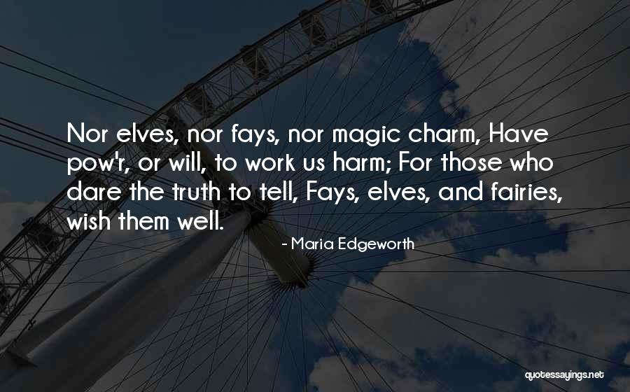 Tell Them The Truth Quotes By Maria Edgeworth Tell Them The Truth Quotes By Maria Edgeworth