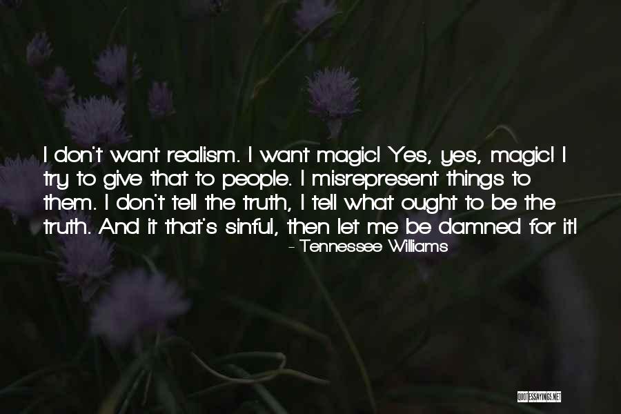Tell Them The Truth Quotes By Tennessee Williams Tell Them The Truth Quotes By Tennessee Williams