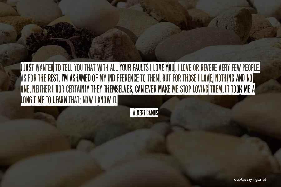 Tell Those You Love Quotes By Albert Camus Tell Those You Love Quotes By Albert Camus