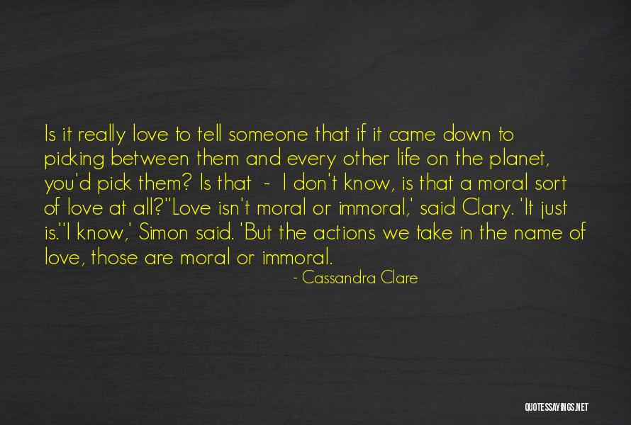 Tell Those You Love Quotes By Cassandra Clare Tell Those You Love Quotes By Cassandra Clare