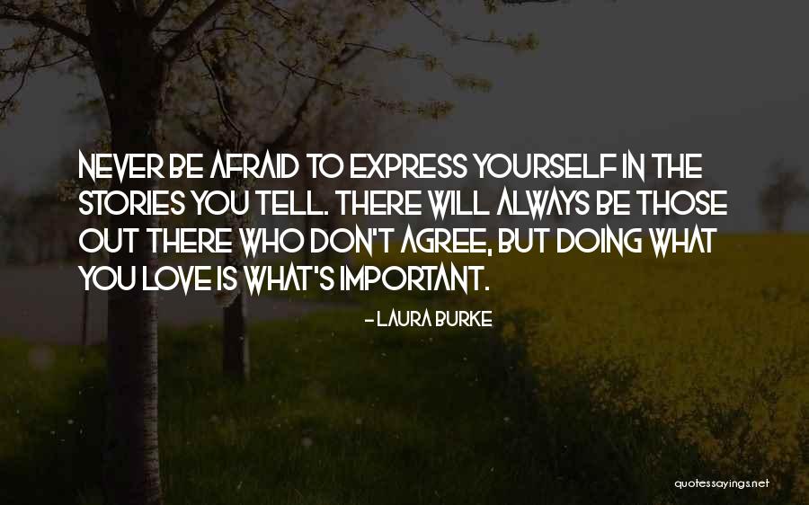 Tell Those You Love Quotes By Laura Burke Tell Those You Love Quotes By Laura Burke