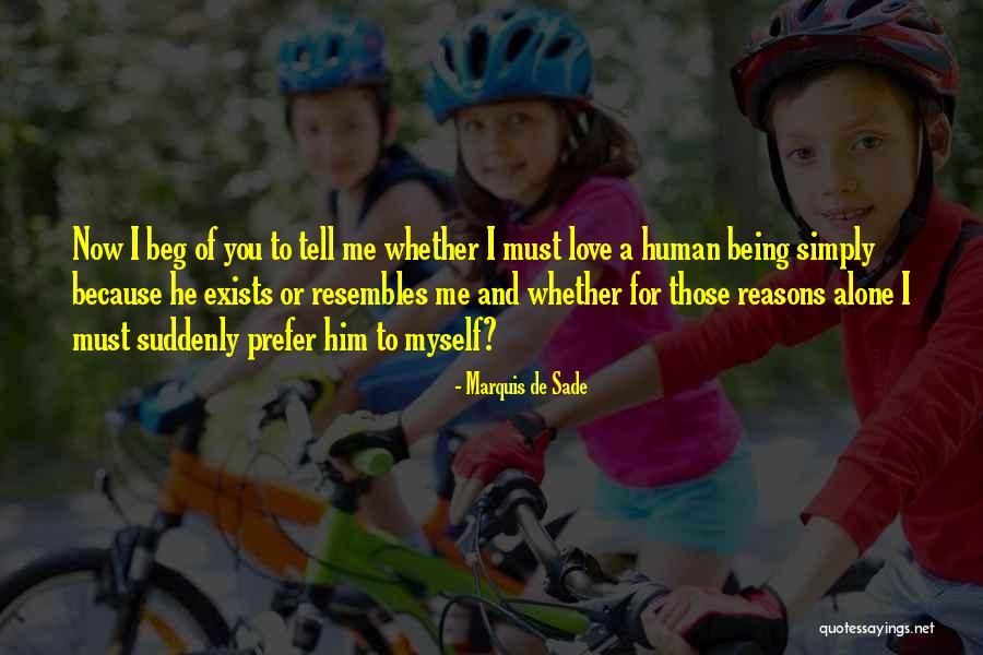 Tell Those You Love Quotes By Marquis De Sade Tell Those You Love Quotes By Marquis De Sade