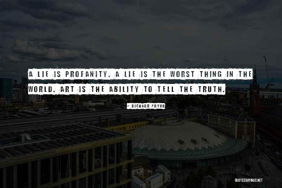 Tell Truth Quotes By Richard Pryor Tell Truth Quotes By Richard Pryor
