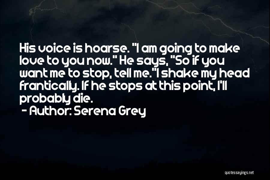 Tell You Love You Quotes By Serena Grey