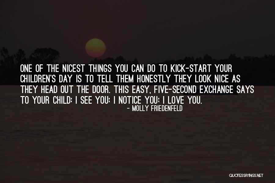Tell Your Child You Love Them Quotes By Molly Friedenfeld Tell Your Child You Love Them Quotes By Molly Friedenfeld