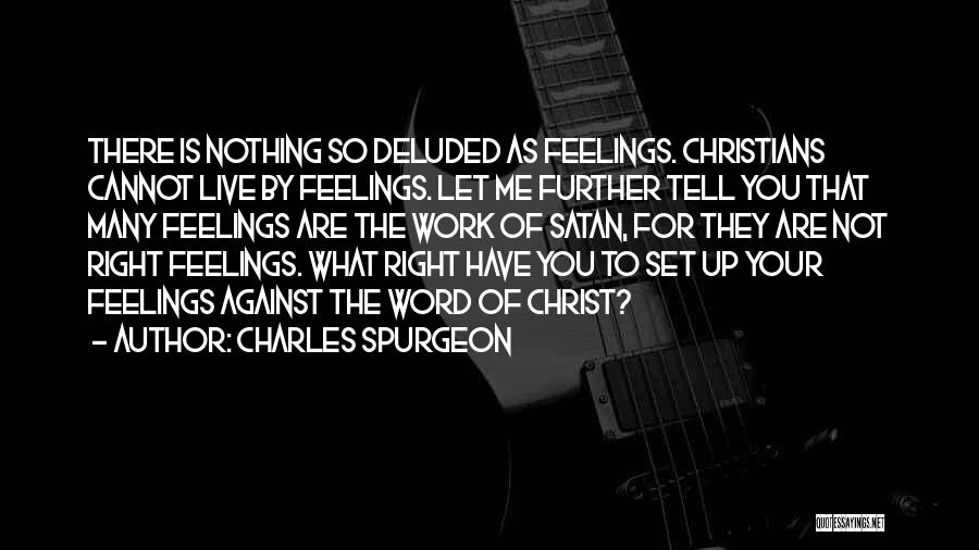 Tell Your Feelings Quotes By Charles Spurgeon