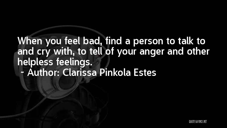 Tell Your Feelings Quotes By Clarissa Pinkola Estes