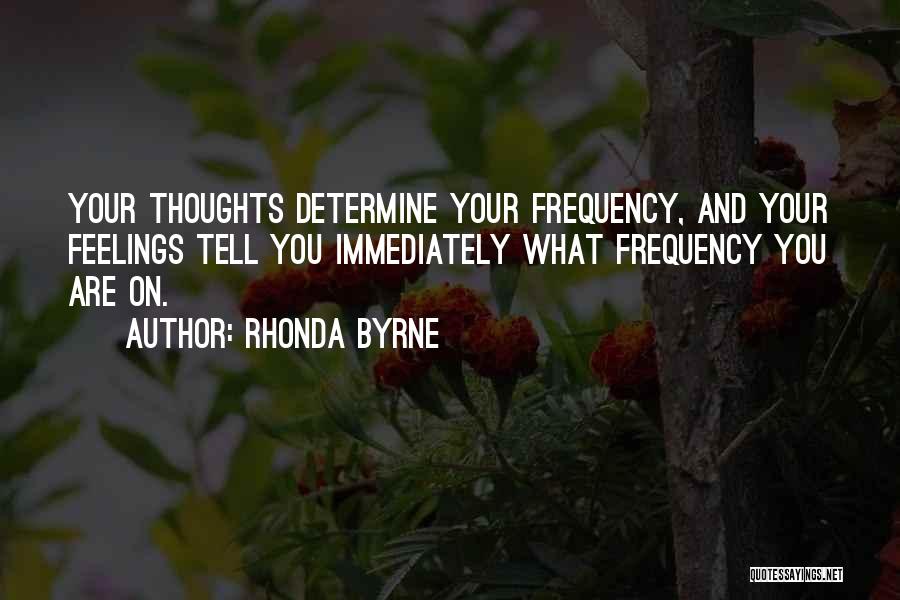 Tell Your Feelings Quotes By Rhonda Byrne