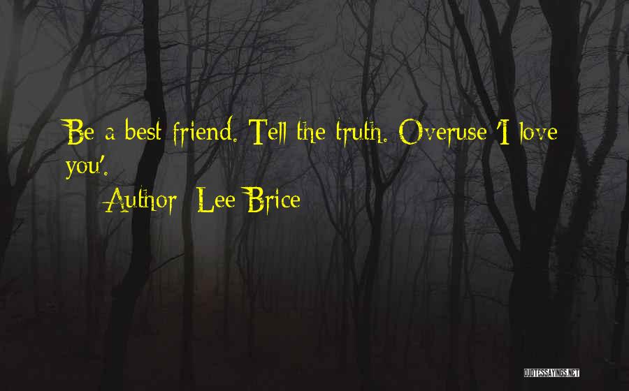 Tell Your Friend You Love Them Quotes By Lee Brice