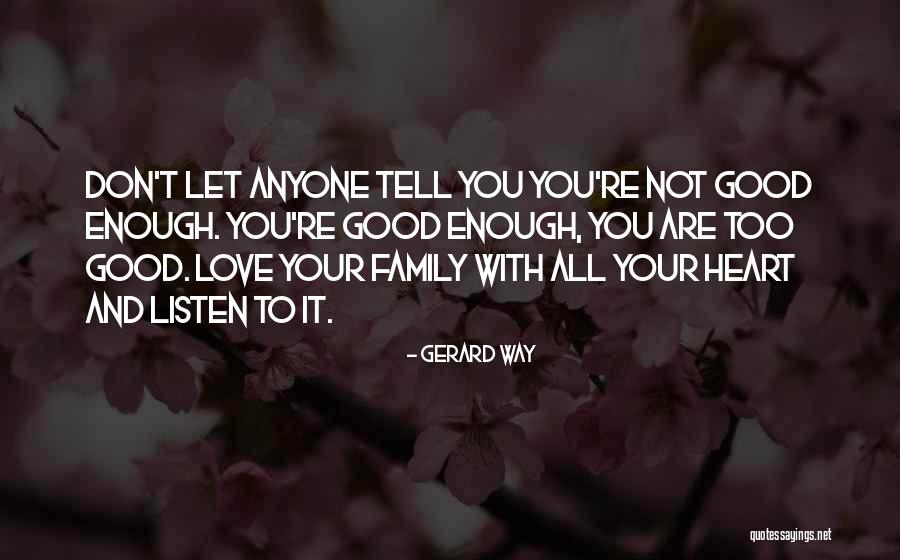 Tell Your Heart Quotes By Gerard Way Tell Your Heart Quotes By Gerard Way