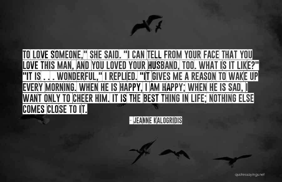 Tell Your Man You Love Him Quotes By Jeanne Kalogridis