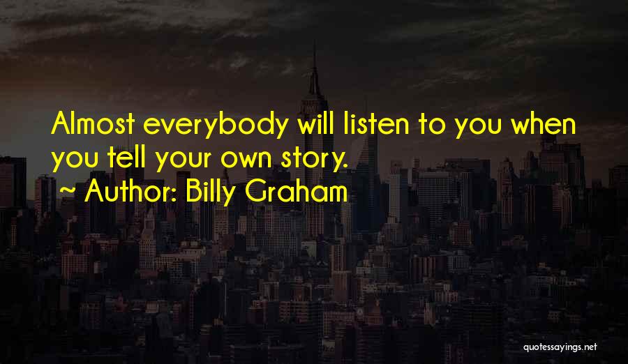 Tell Your Own Story Quotes By Billy Graham