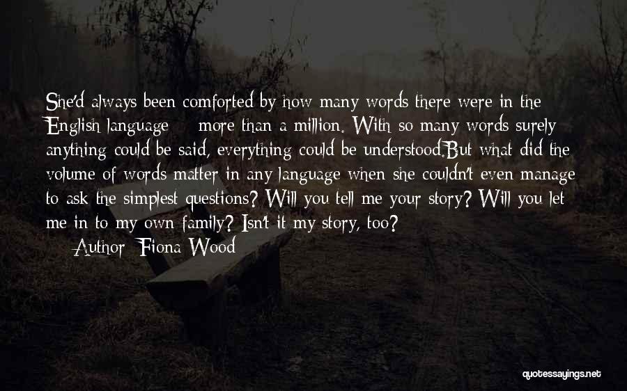 Tell Your Own Story Quotes By Fiona Wood