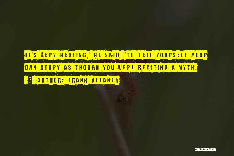 Tell Your Own Story Quotes By Frank Delaney