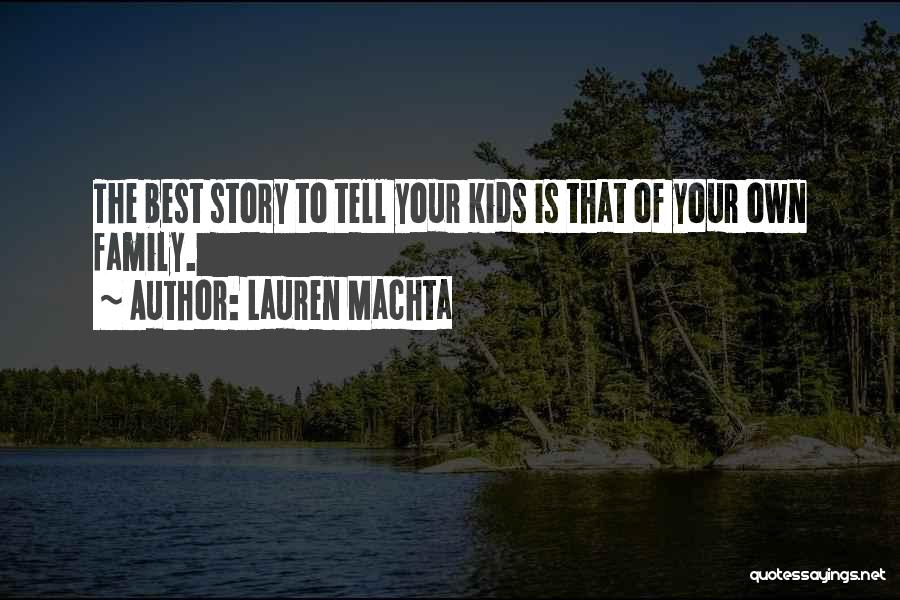 Tell Your Own Story Quotes By Lauren Machta