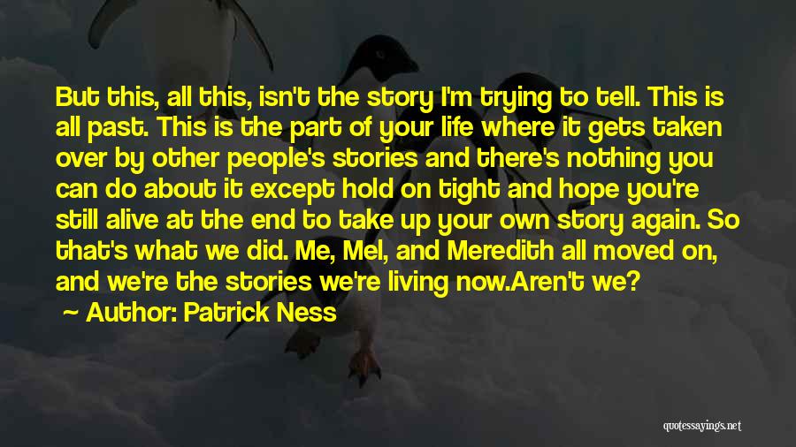 Tell Your Own Story Quotes By Patrick Ness