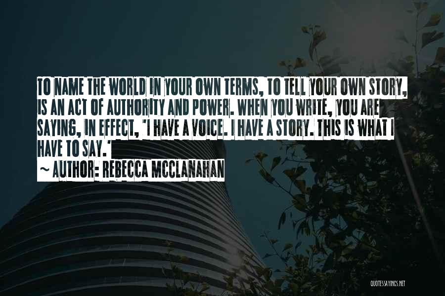 Tell Your Own Story Quotes By Rebecca McClanahan