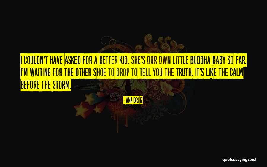 Tell Your Storm Quotes By Ana Ortiz Tell Your Storm Quotes By Ana Ortiz
