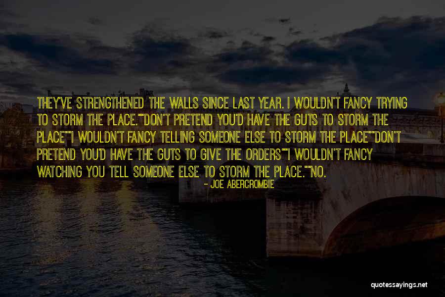 Tell Your Storm Quotes By Joe Abercrombie Tell Your Storm Quotes By Joe Abercrombie