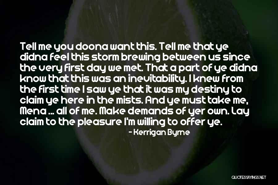 Tell Your Storm Quotes By Kerrigan Byrne Tell Your Storm Quotes By Kerrigan Byrne