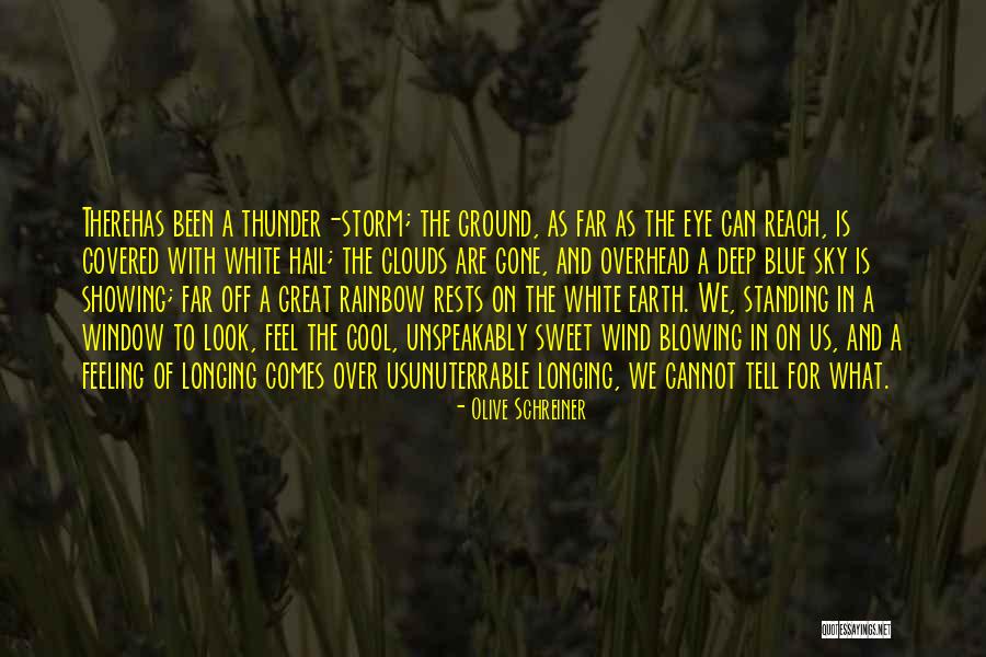 Tell Your Storm Quotes By Olive Schreiner Tell Your Storm Quotes By Olive Schreiner