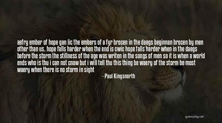 Tell Your Storm Quotes By Paul Kingsnorth Tell Your Storm Quotes By Paul Kingsnorth
