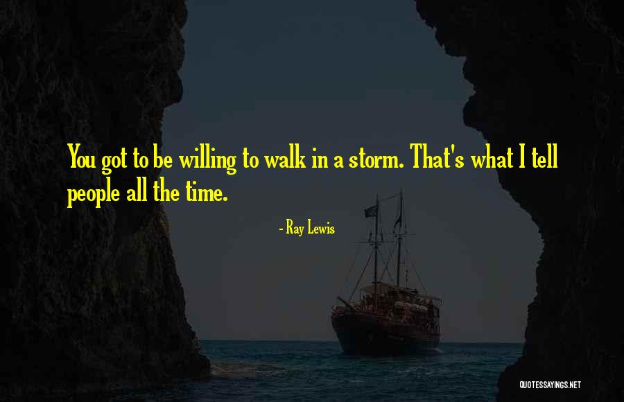 Tell Your Storm Quotes By Ray Lewis Tell Your Storm Quotes By Ray Lewis