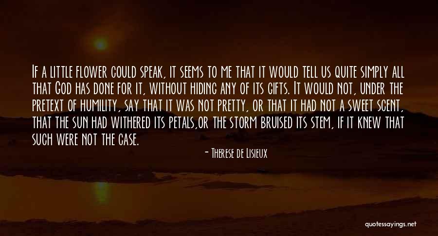 Tell Your Storm Quotes By Therese De Lisieux Tell Your Storm Quotes By Therese De Lisieux