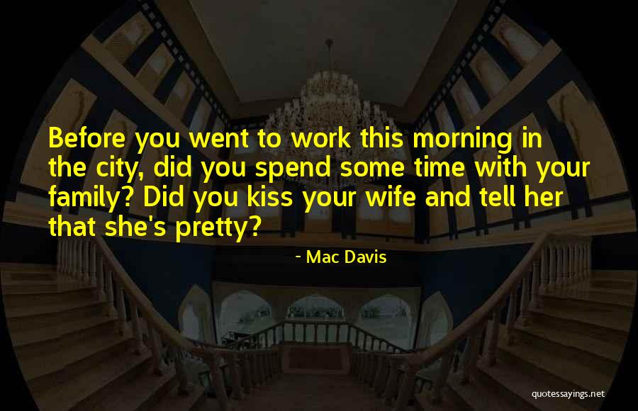 Tell Your Wife Quotes By Mac Davis Tell Your Wife Quotes By Mac Davis