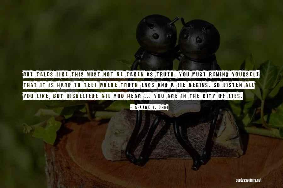 Tell Yourself The Truth Quotes By Arlene J. Chai Tell Yourself The Truth Quotes By Arlene J. Chai