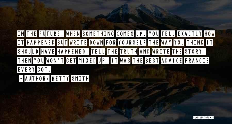 Tell Yourself The Truth Quotes By Betty Smith