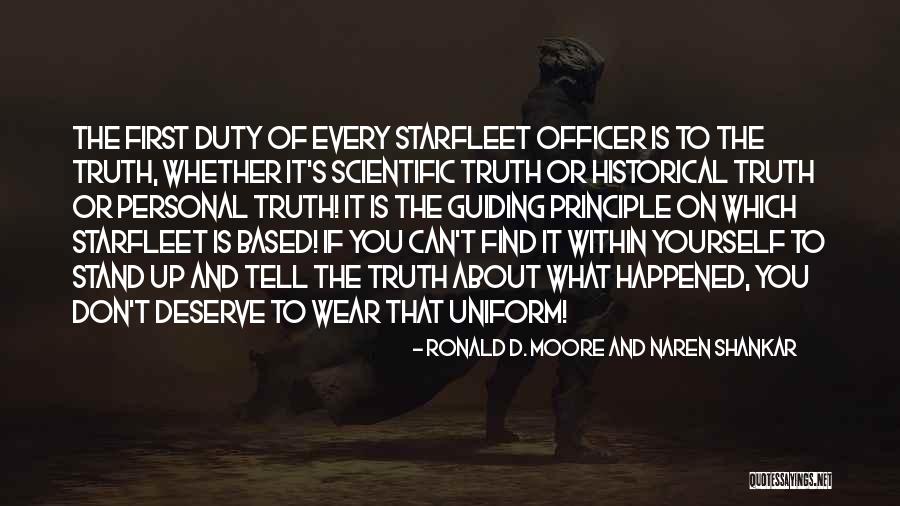 Tell Yourself The Truth Quotes By Ronald D. Moore And Naren Shankar