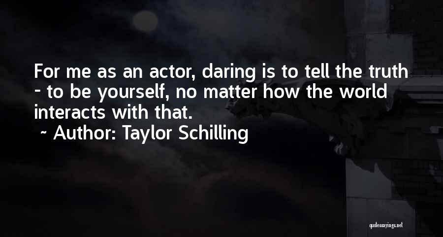 Tell Yourself The Truth Quotes By Taylor Schilling