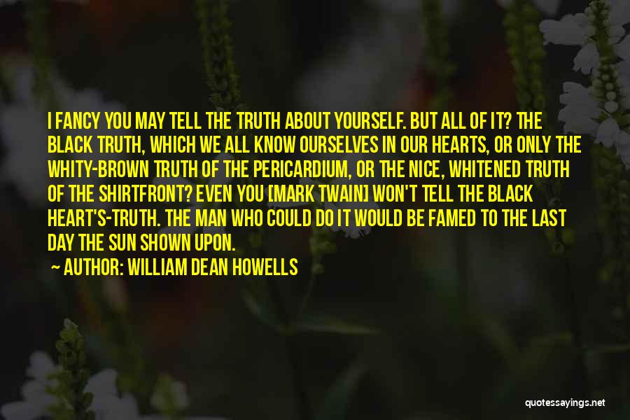 Tell Yourself The Truth Quotes By William Dean Howells