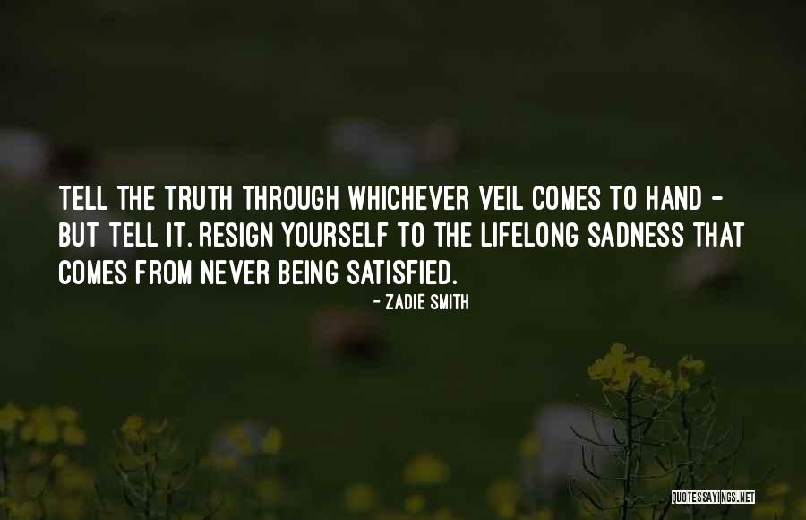 Tell Yourself The Truth Quotes By Zadie Smith Tell Yourself The Truth Quotes By Zadie Smith
