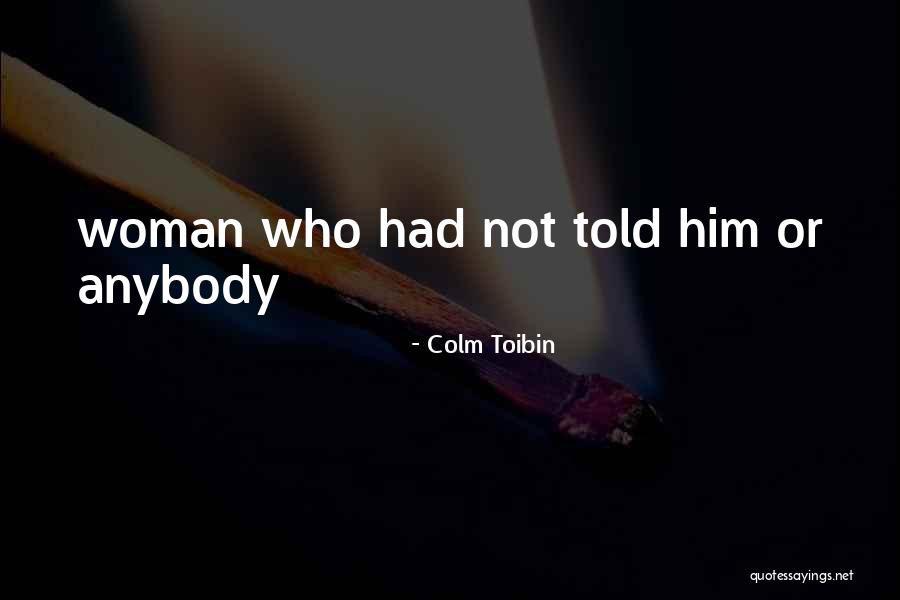 Tellennium Quotes By Colm Toibin
