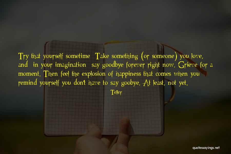 Teller Quotes 1411856 Teller Quotes 1411856