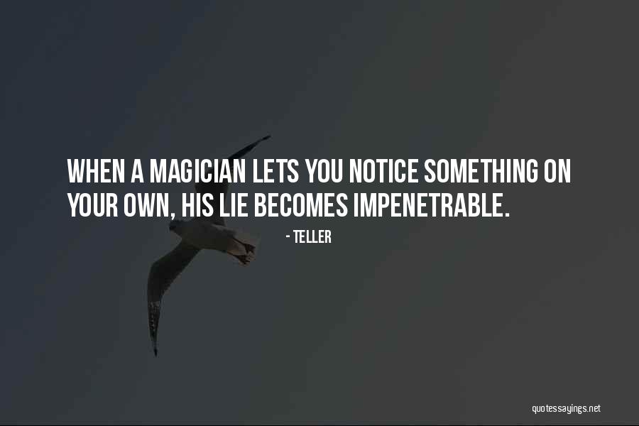 Teller Quotes 1476993 Teller Quotes 1476993