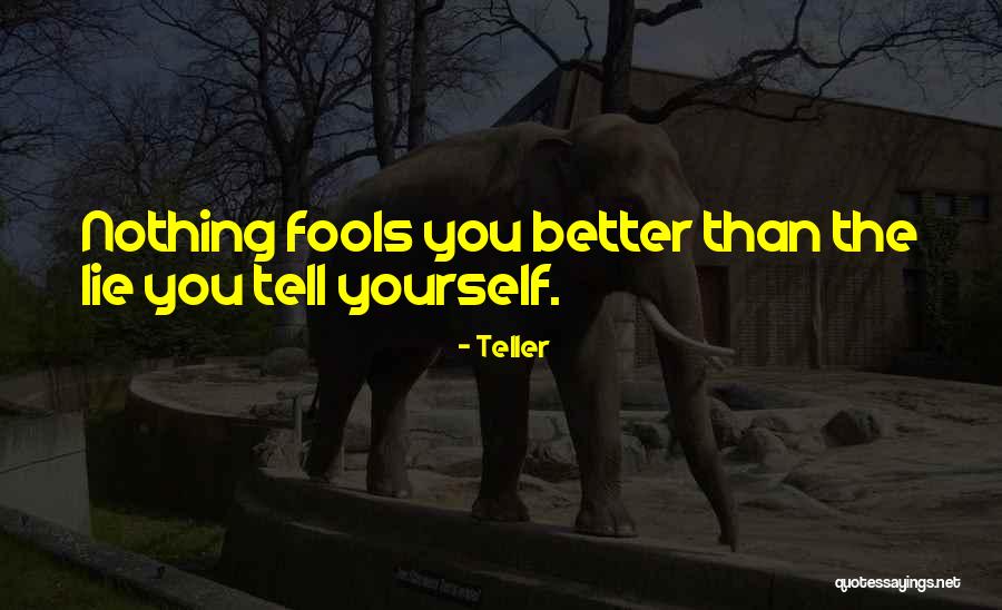 Teller Quotes 1552658 Teller Quotes 1552658
