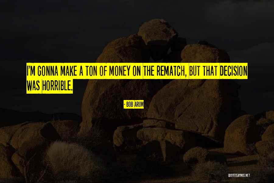Tellering Quotes By Bob Arum Tellering Quotes By Bob Arum