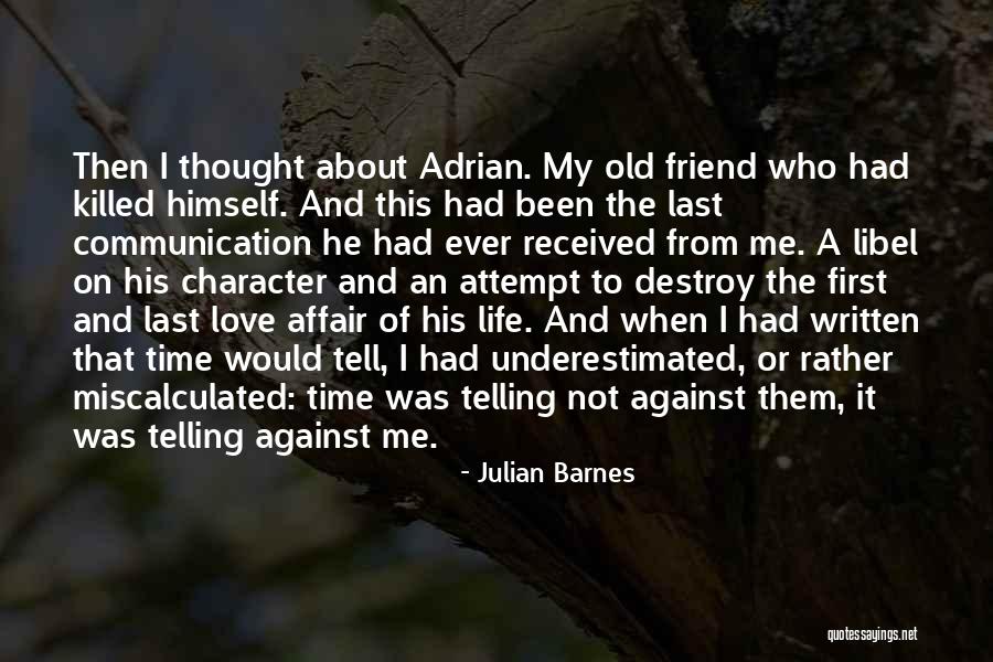 Telling A Friend You Love Them Quotes By Julian Barnes