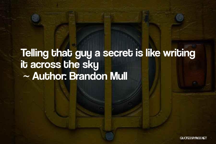 Telling A Guy You Like Him Quotes By Brandon Mull