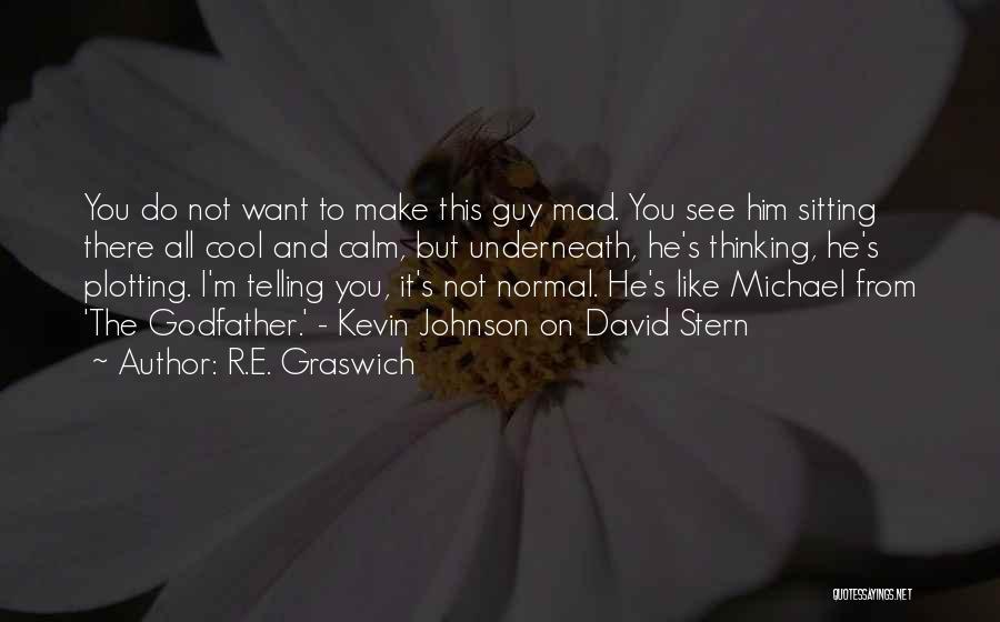 Telling A Guy You Like Him Quotes By R.E. Graswich