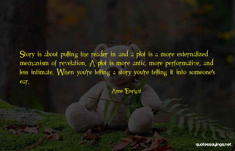 Telling A Story Quotes By Anne Enright Telling A Story Quotes By Anne Enright