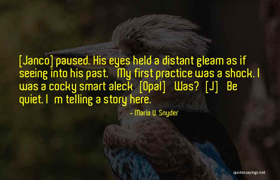 Telling A Story Quotes By Maria V. Snyder Telling A Story Quotes By Maria V. Snyder