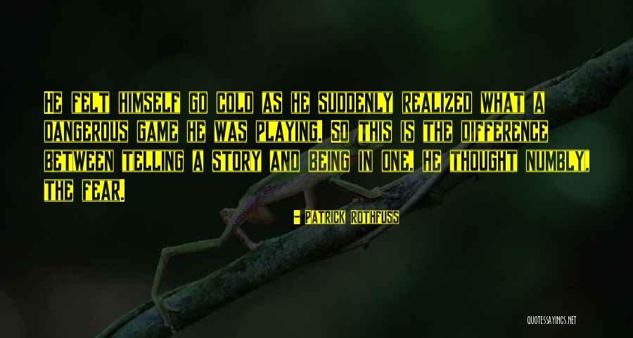 Telling A Story Quotes By Patrick Rothfuss Telling A Story Quotes By Patrick Rothfuss