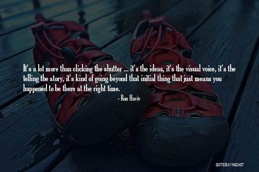 Telling A Story Quotes By Ron Haviv Telling A Story Quotes By Ron Haviv