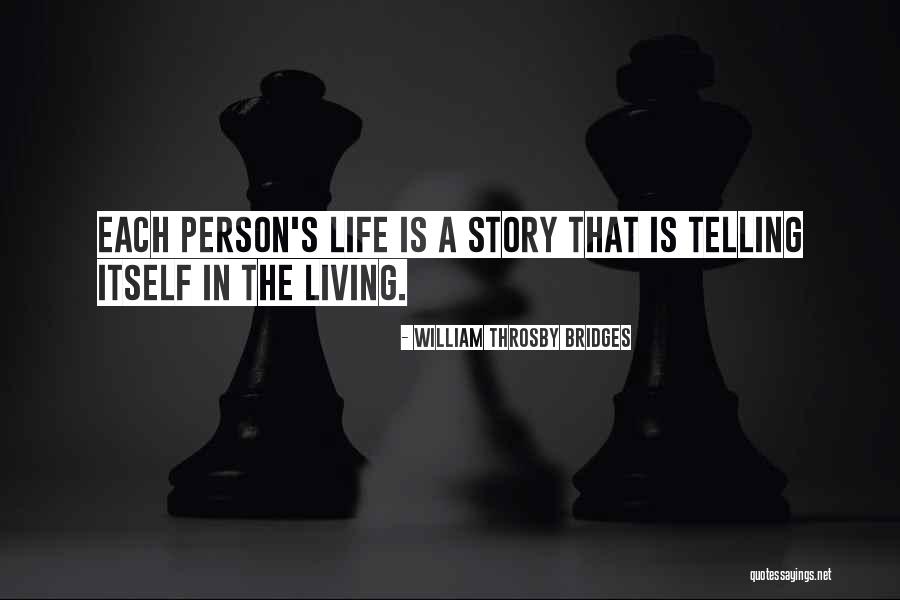 Telling A Story Quotes By William Throsby Bridges Telling A Story Quotes By William Throsby Bridges